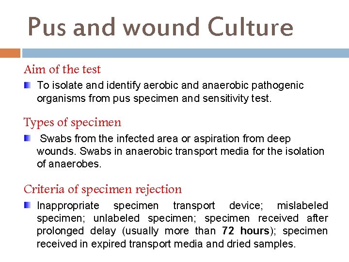 Pus and wound Culture Aim of the test To isolate and identify aerobic and