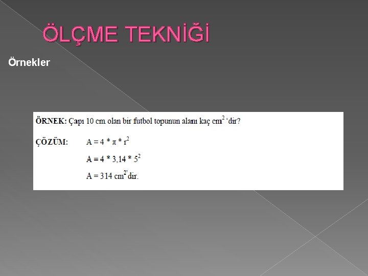 ÖLÇME TEKNİĞİ Örnekler 