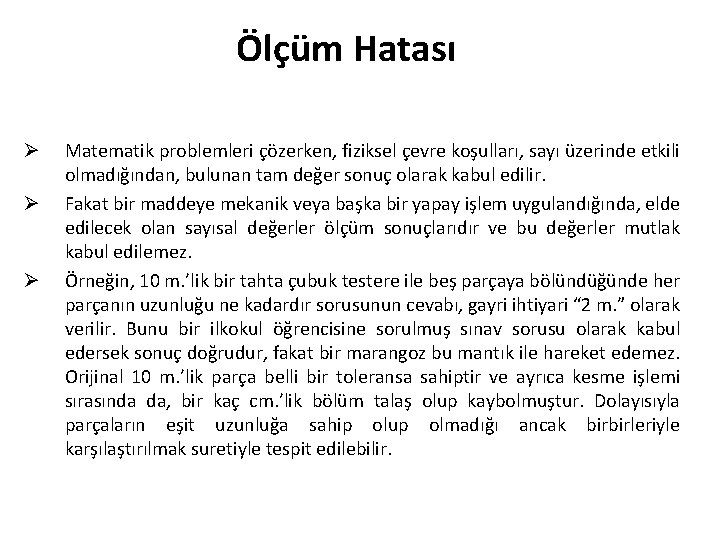 Ölçüm Hatası Ø Ø Ø Matematik problemleri çözerken, fiziksel çevre koşulları, sayı üzerinde etkili