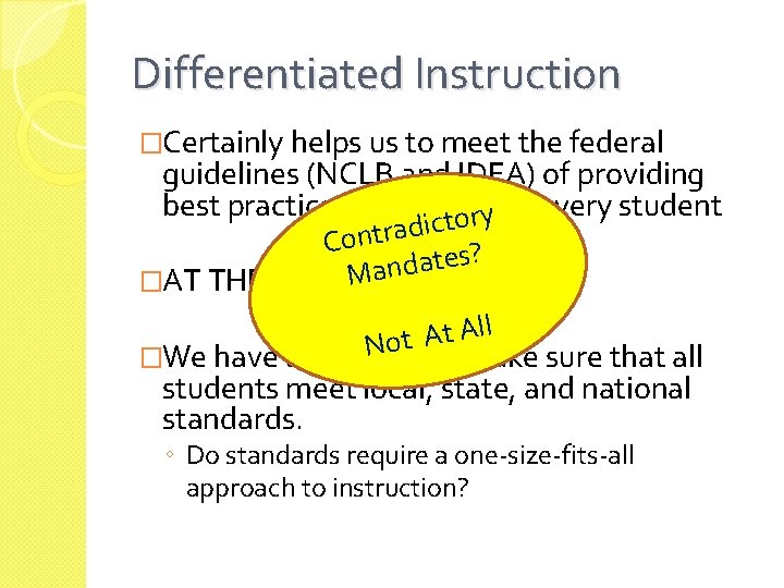 Differentiated Instruction �Certainly helps us to meet the federal guidelines (NCLB and IDEA) of