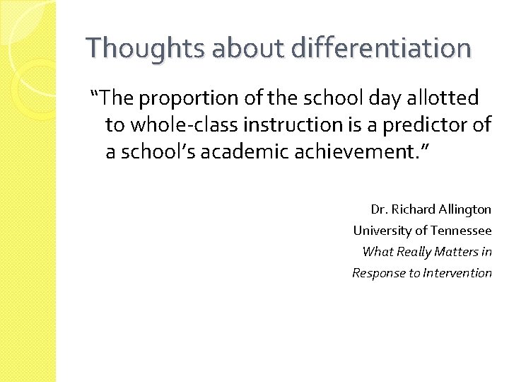 Thoughts about differentiation “The proportion of the school day allotted to whole-class instruction is