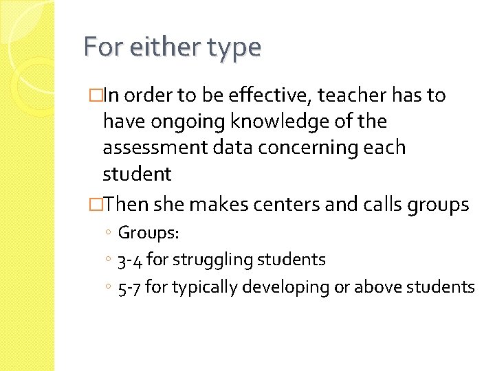 For either type �In order to be effective, teacher has to have ongoing knowledge