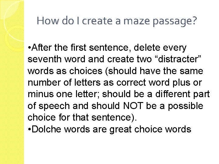 How do I create a maze passage? • After the first sentence, delete every