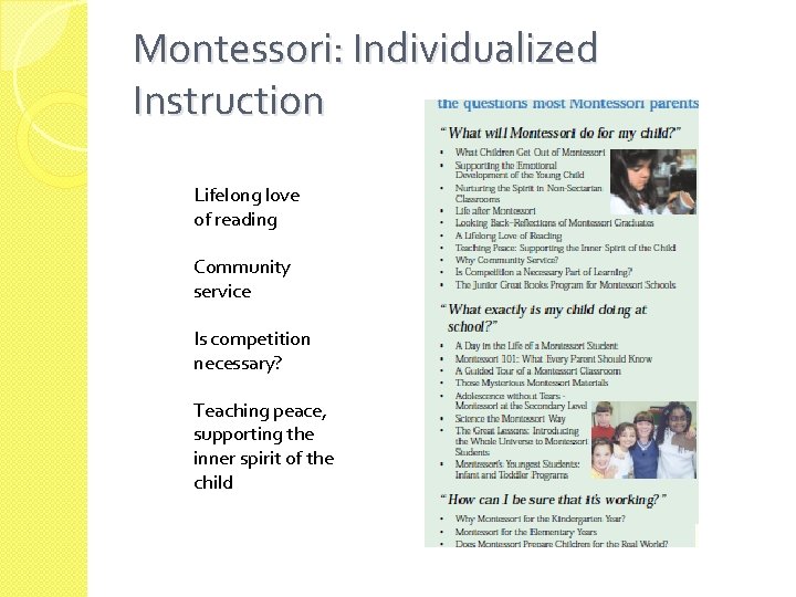 Montessori: Individualized Instruction Lifelong love of reading Community service Is competition necessary? Teaching peace,