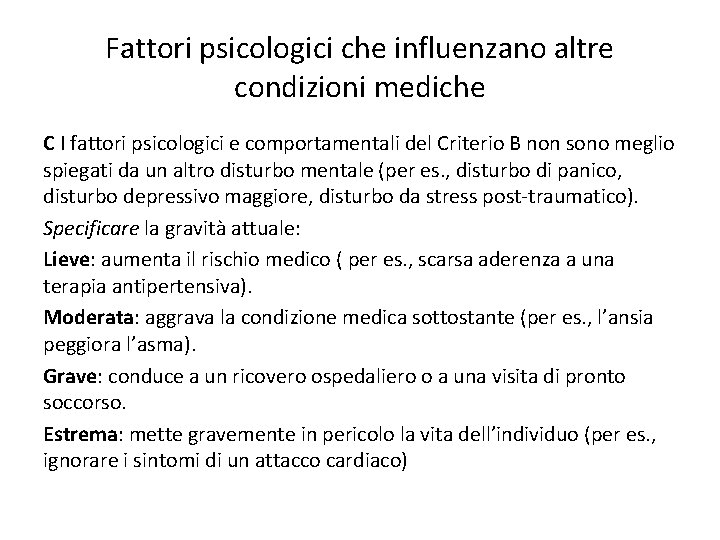 Fattori psicologici che influenzano altre condizioni mediche C I fattori psicologici e comportamentali del