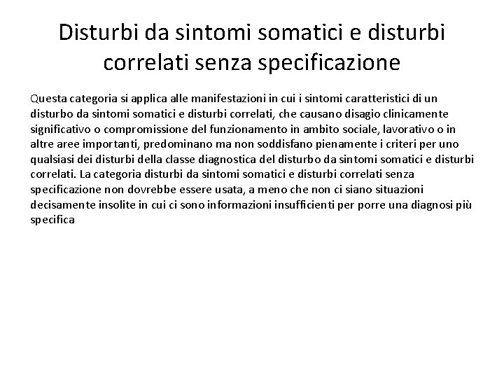 Disturbi da sintomi somatici e disturbi correlati senza specificazione Questa categoria si applica alle