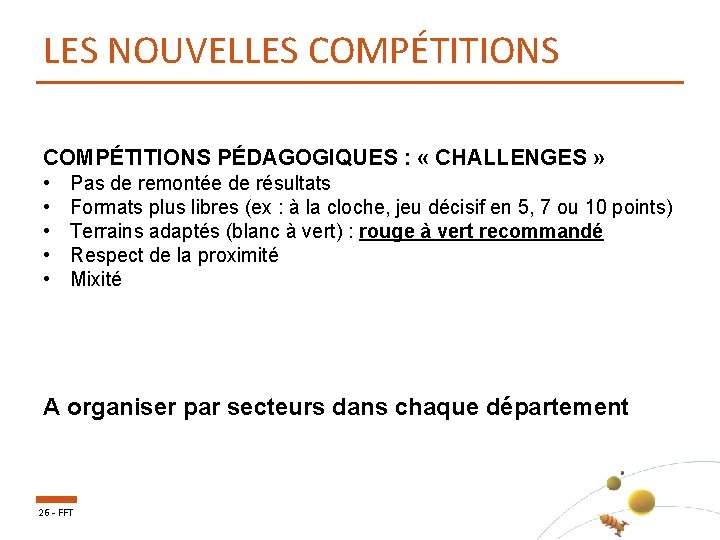 LES NOUVELLES COMPÉTITIONS PÉDAGOGIQUES : « CHALLENGES » • • • Pas de remontée