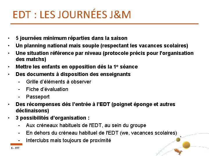EDT : LES JOURNÉES J&M • • 5 journées minimum réparties dans la saison