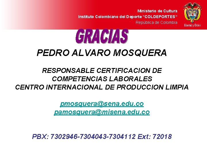 Ministerio de Cultura Instituto Colombiano del Deporte “COLDEPORTES“ República de Colombia PEDRO ALVARO MOSQUERA