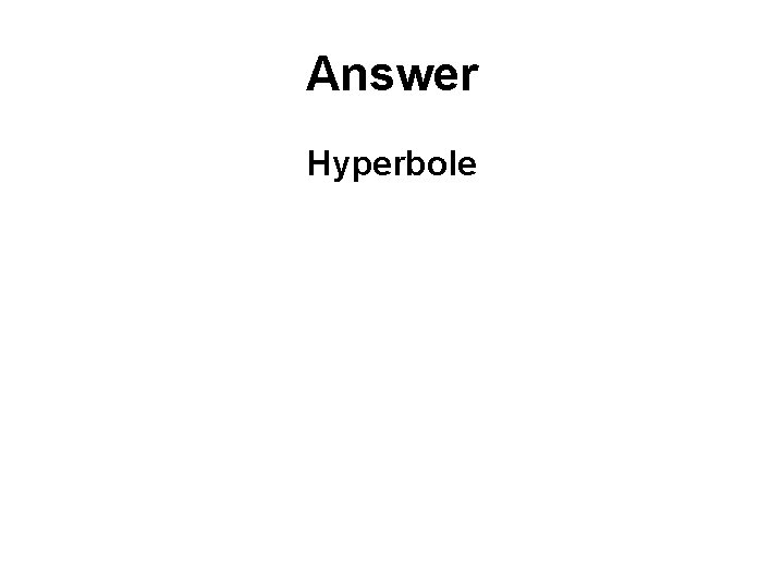 Answer Hyperbole 