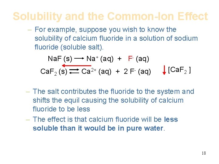 Solubility and the Common-Ion Effect – For example, suppose you wish to know the