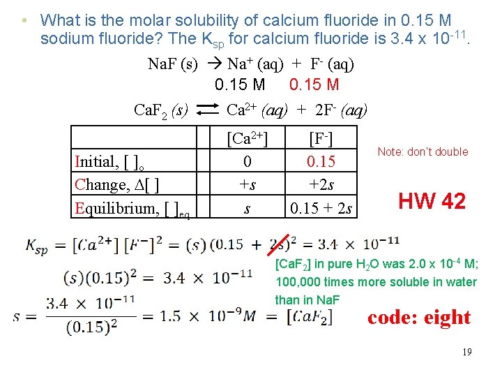  • What is the molar solubility of calcium fluoride in 0. 15 M