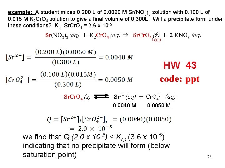 example: A student mixes 0. 200 L of 0. 0060 M Sr(NO 3)2 solution