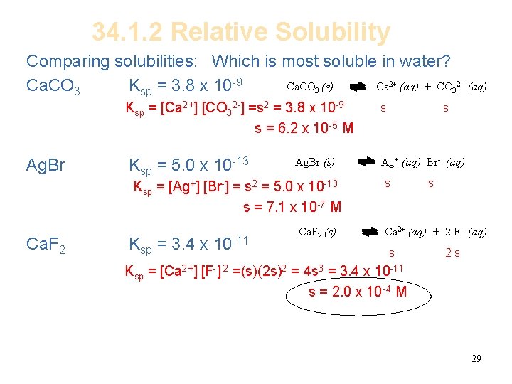34. 1. 2 Relative Solubility Comparing solubilities: Which is most soluble in water? Ca.