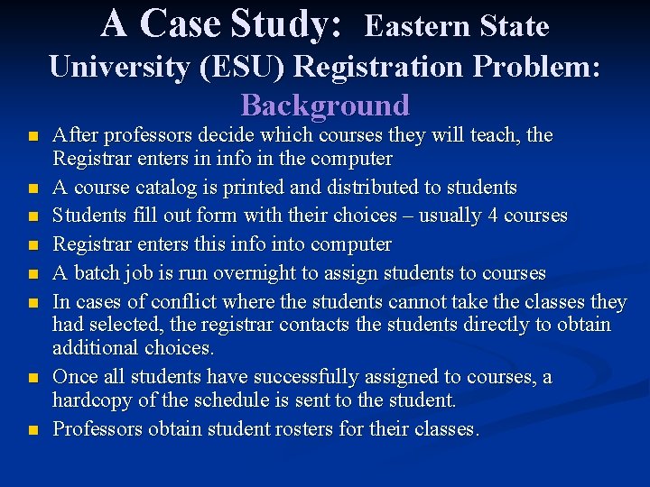 A Case Study: Eastern State University (ESU) Registration Problem: Background n n n n