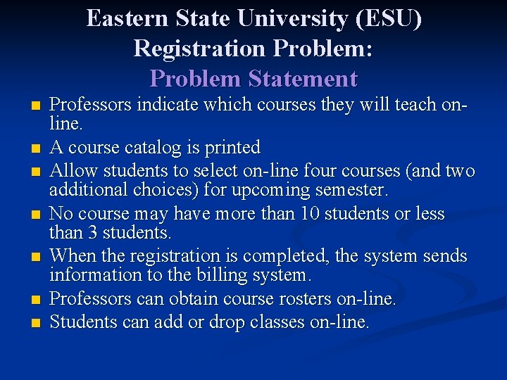 Eastern State University (ESU) Registration Problem: Problem Statement n n n n Professors indicate