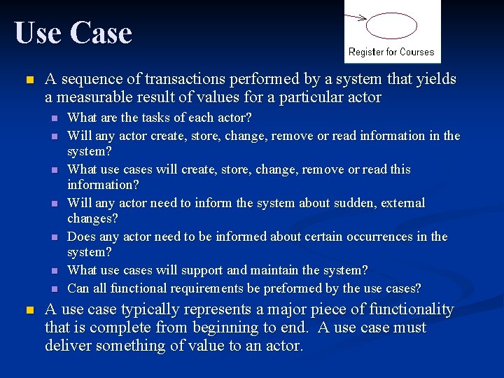 Use Case n A sequence of transactions performed by a system that yields a