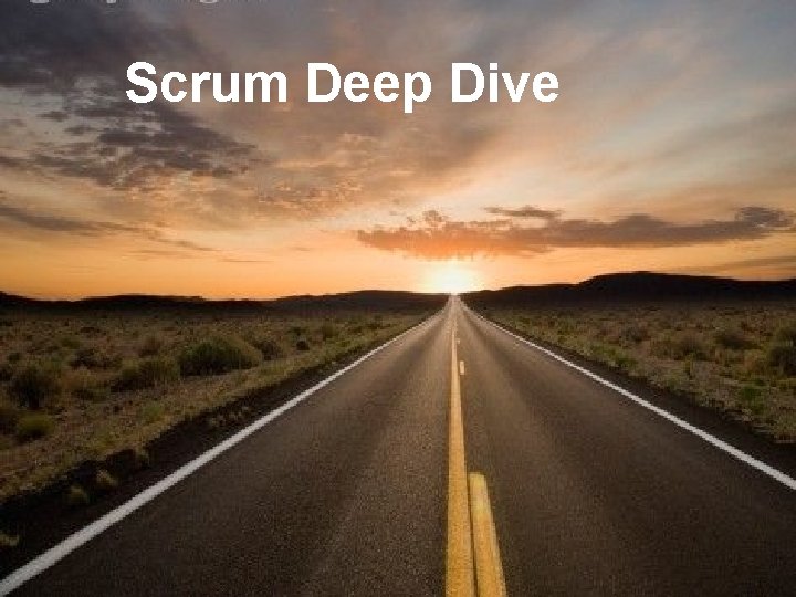 Scrum Deep Dive 