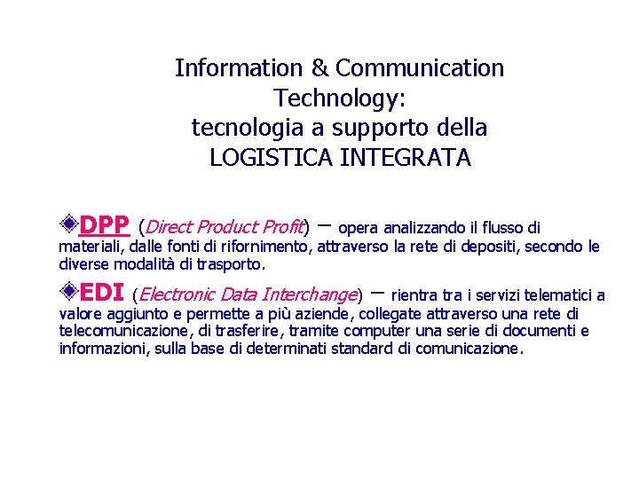 Information & Communication Technology: tecnologia a supporto della LOGISTICA INTEGRATA DPP (Direct Product Profit)
