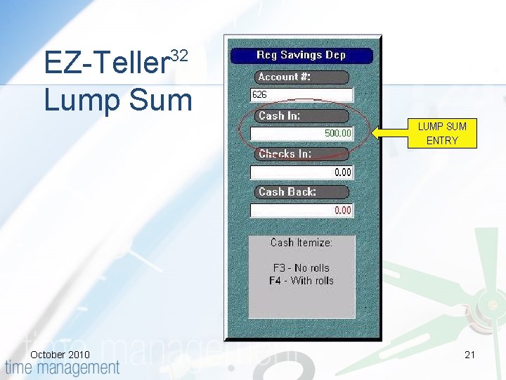 EZ-Teller Lump Sum 32 LUMP SUM ENTRY October 2010 21 