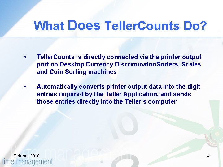 What Does Teller. Counts Do? • Teller. Counts is directly connected via the printer