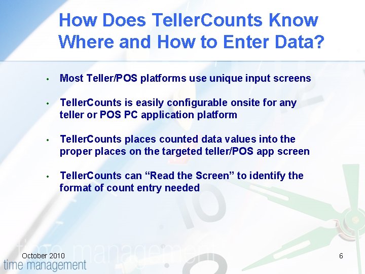 How Does Teller. Counts Know Where and How to Enter Data? • Most Teller/POS