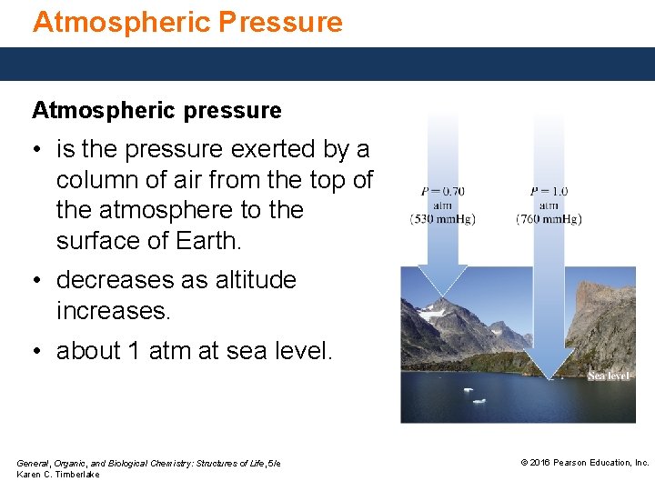 Atmospheric Pressure Atmospheric pressure • is the pressure exerted by a column of air