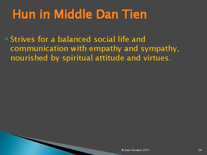 Hun in Middle Dan Tien Strives for a balanced social life and communication with