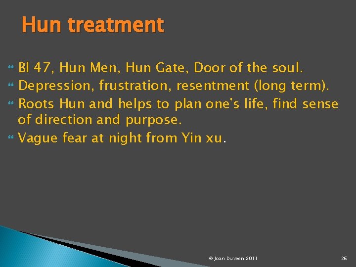 Hun treatment Bl 47, Hun Men, Hun Gate, Door of the soul. Depression, frustration,