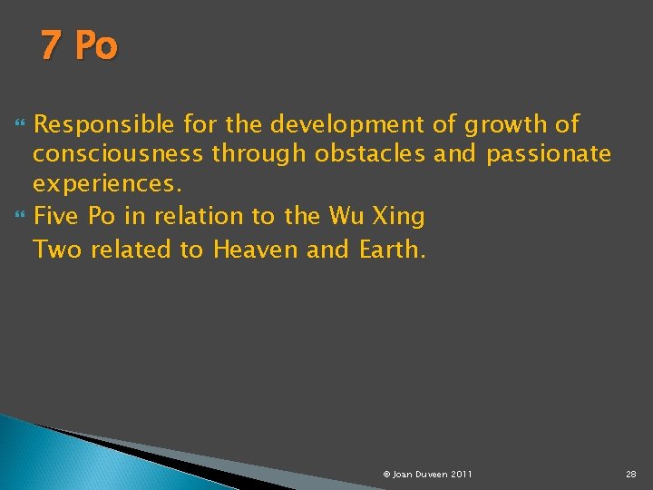 7 Po Responsible for the development of growth of consciousness through obstacles and passionate