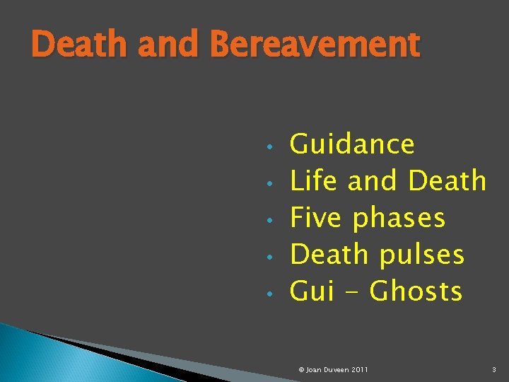Death and Bereavement • • • Guidance Life and Death Five phases Death pulses