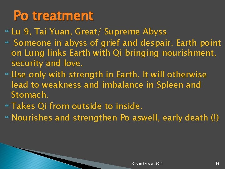 Po treatment Lu 9, Tai Yuan, Great/ Supreme Abyss Someone in abyss of grief