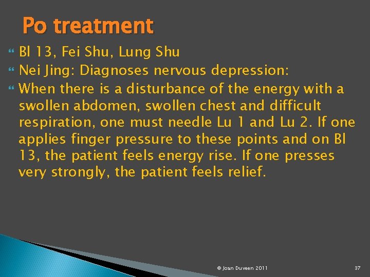 Po treatment Bl 13, Fei Shu, Lung Shu Nei Jing: Diagnoses nervous depression: When
