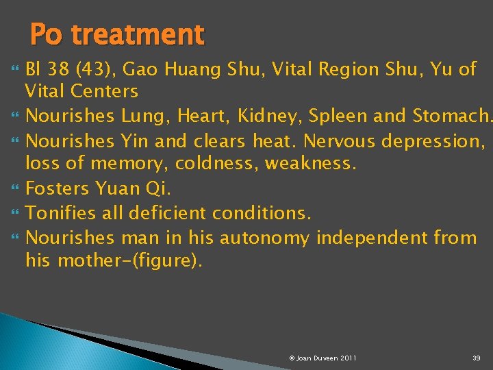 Po treatment Bl 38 (43), Gao Huang Shu, Vital Region Shu, Yu of Vital