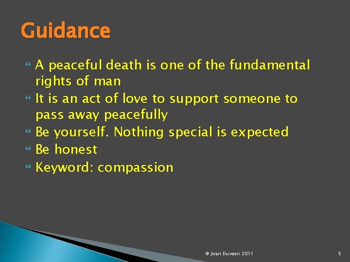 Guidance A peaceful death is one of the fundamental rights of man It is