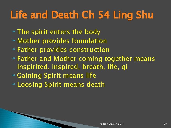 Life and Death Ch 54 Ling Shu The spirit enters the body Mother provides