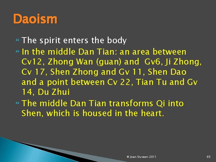 Daoism The spirit enters the body In the middle Dan Tian: an area between