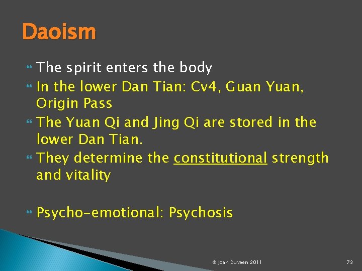 Daoism The spirit enters the body In the lower Dan Tian: Cv 4, Guan