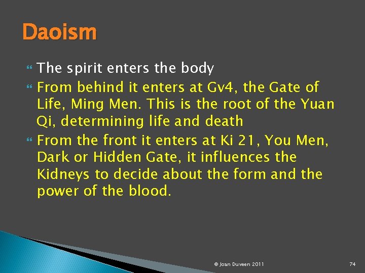 Daoism The spirit enters the body From behind it enters at Gv 4, the