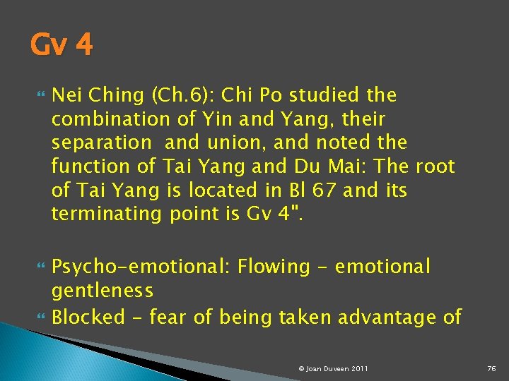Gv 4 Nei Ching (Ch. 6): Chi Po studied the combination of Yin and