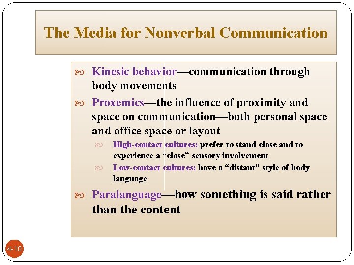 The Media for Nonverbal Communication Kinesic behavior—communication through body movements Proxemics—the influence of proximity