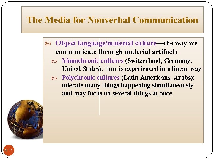The Media for Nonverbal Communication Object language/material culture—the way we communicate through material artifacts