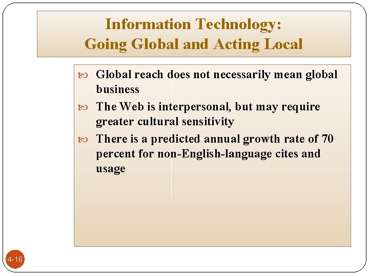 Information Technology: Going Global and Acting Local Global reach does not necessarily mean global