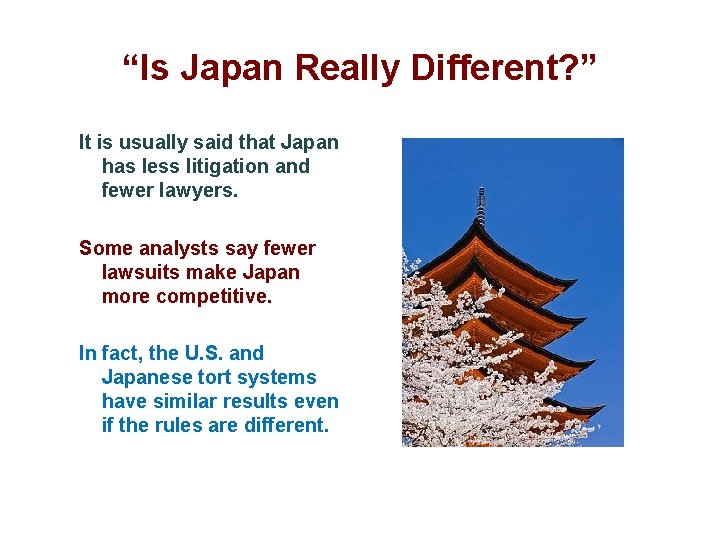 “Is Japan Really Different? ” It is usually said that Japan has less litigation