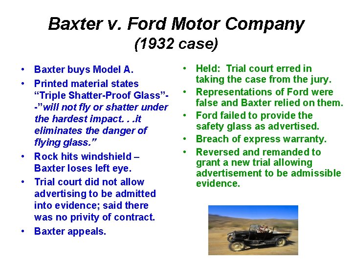 Baxter v. Ford Motor Company (1932 case) • Baxter buys Model A. • Printed