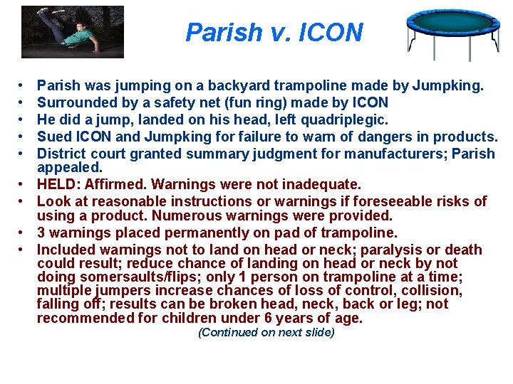Parish v. ICON • • • Parish was jumping on a backyard trampoline made