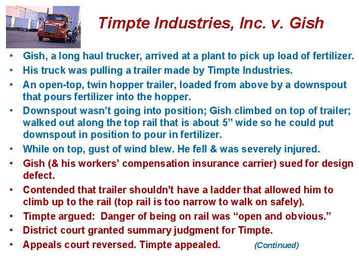 Timpte Industries, Inc. v. Gish • Gish, a long haul trucker, arrived at a