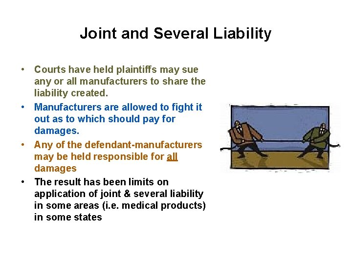 Joint and Several Liability • Courts have held plaintiffs may sue any or all