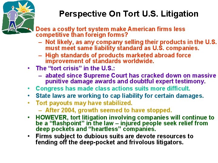 Perspective On Tort U. S. Litigation • Does a costly tort system make American