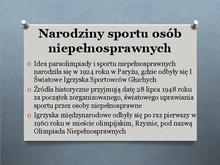 Narodziny sportu osób niepełnosprawnych O Idea paraolimpiady i sportu niepełnosprawnych narodziła się w 1924